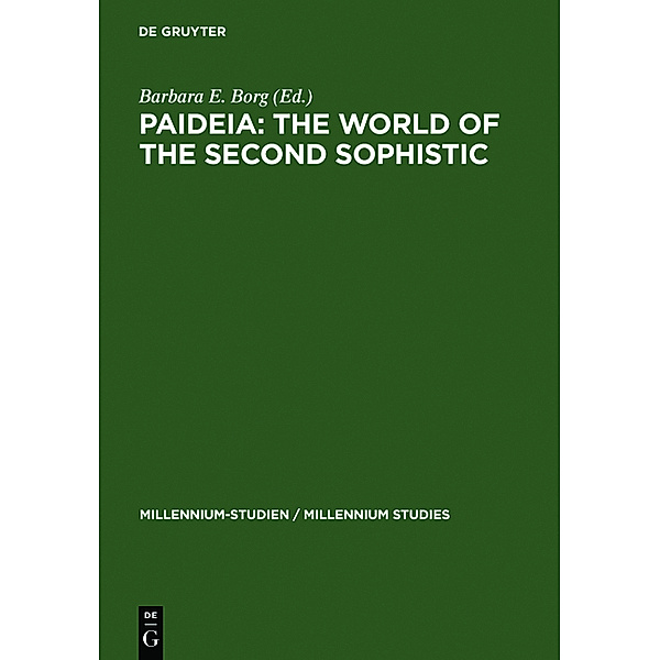 Paideia: The World of the Second Sophistic / Millennium-Studien / Millennium Studies Bd.2