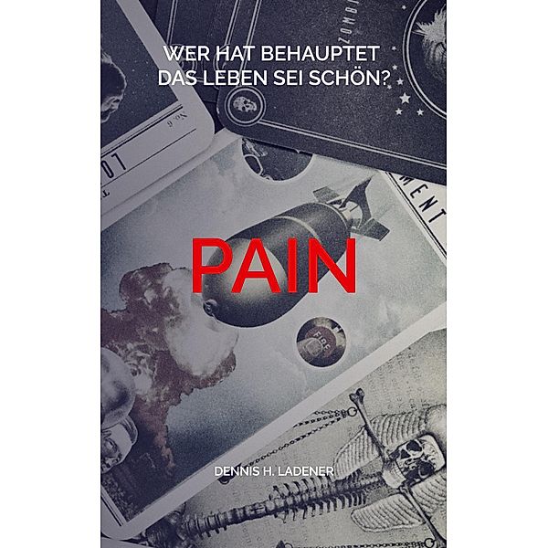 Pain, Dennis Hans Ladener