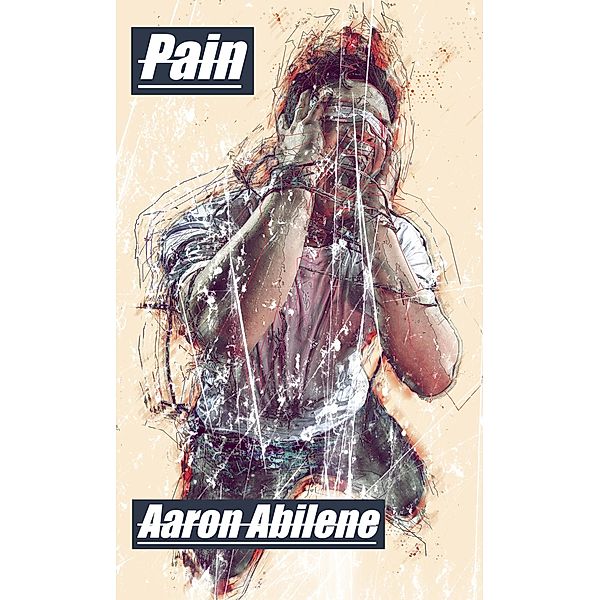 Pain, Aaron Abilene