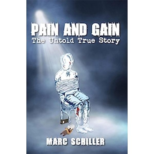 Pain and Gain: The Untold True Story, Marc Schiller