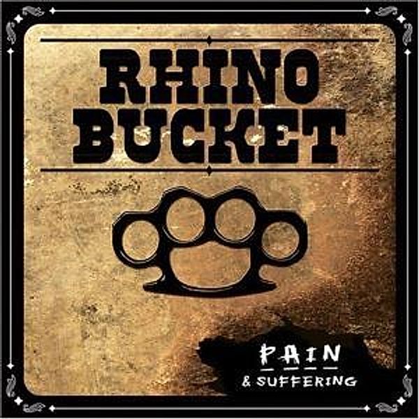 Pain And Suffering, Rhino Bucket