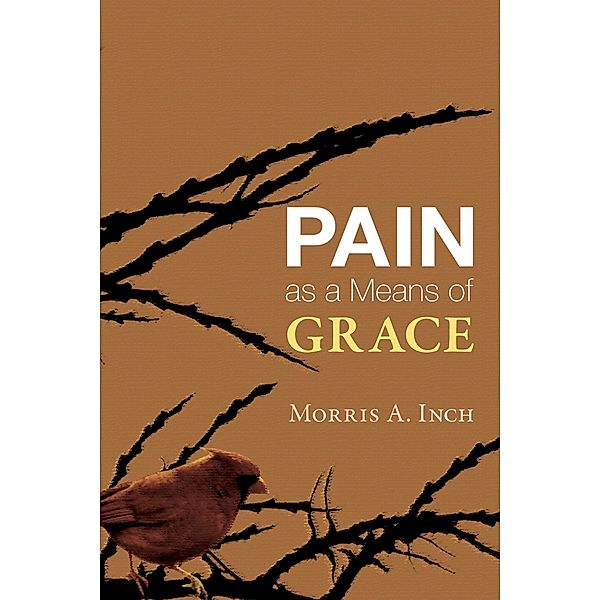 Pain as a Means of Grace, Morris A. Inch