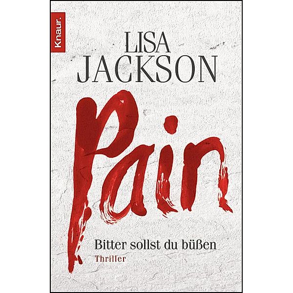 Pain - Bitter sollst du büßen / Detective Bentz und Montoya Bd.1, Lisa Jackson