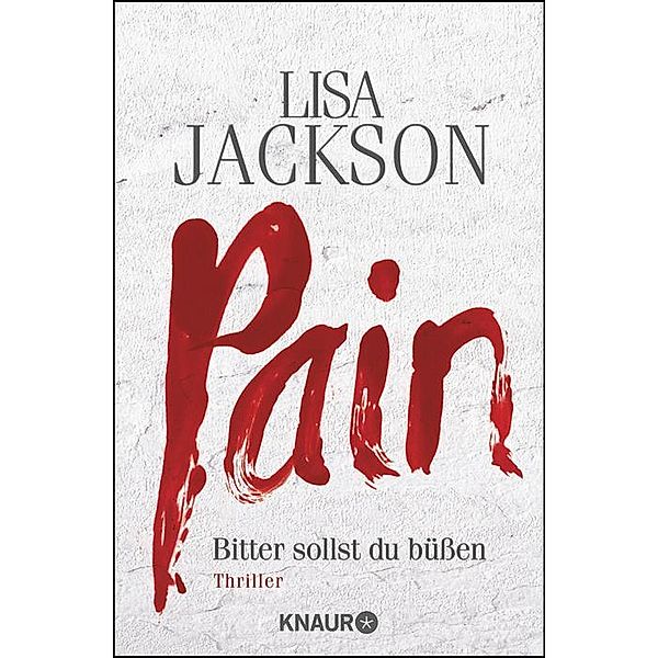 Pain - Bitter sollst du büßen / Detective Bentz und Montoya Bd.1, Lisa Jackson