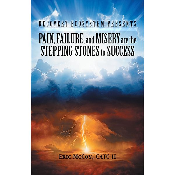 Pain, Failure, and Misery Are the Stepping Stones to Success, Eric McCoy CATC II