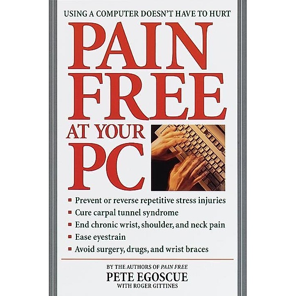 Pain Free at Your PC, Pete Egoscue, Roger Gittines