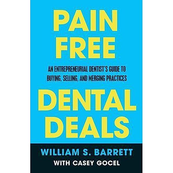 Pain Free Dental Deals, William Barrett, Casey Gocel