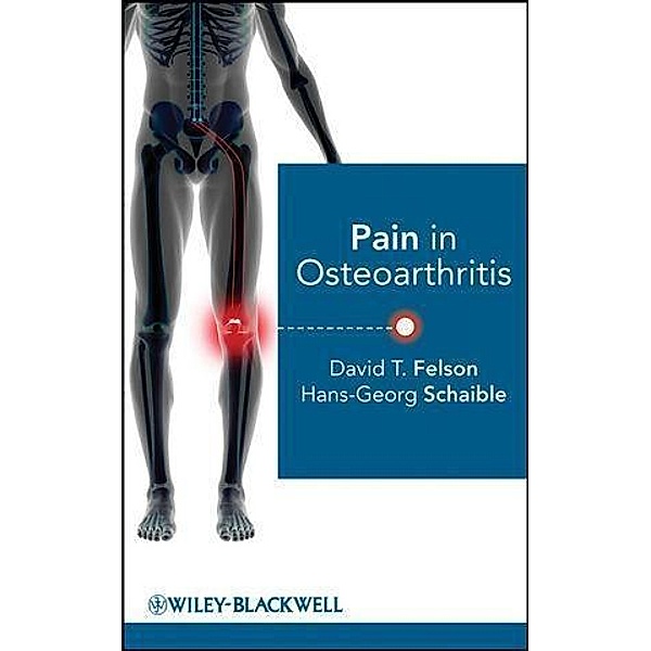 Pain in Osteoarthritis, David T. Felson, Hans-Georg Schaible