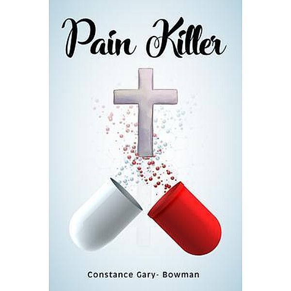 Pain Killer / PageTurner Press and Media, Constance Gary-Bowman