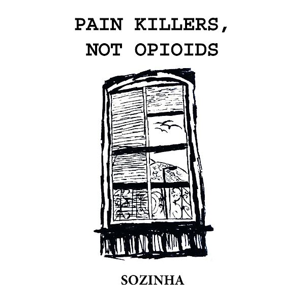 Pain Killers, Not Opioids, Sozinha
