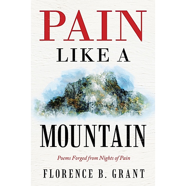 Pain Like a Mountain, Florence B. Grant