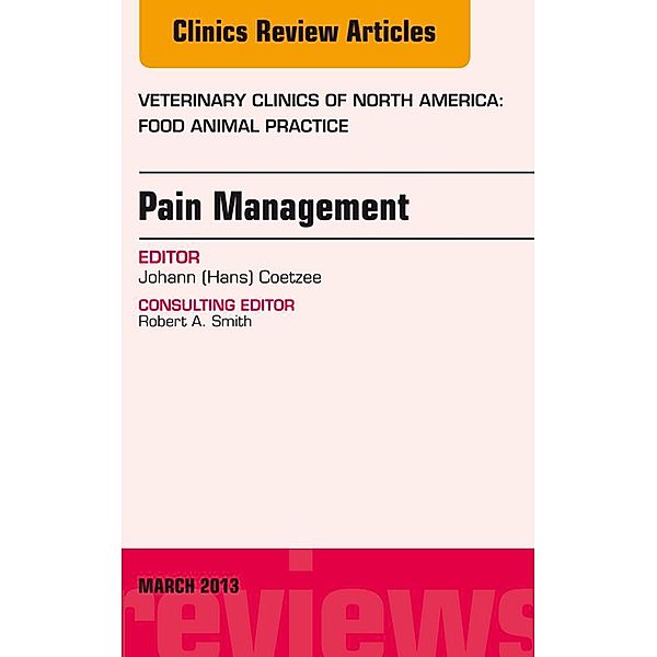 Pain Management, An Issue of Veterinary Clinics: Food Animal Practice, Hans Coetzee