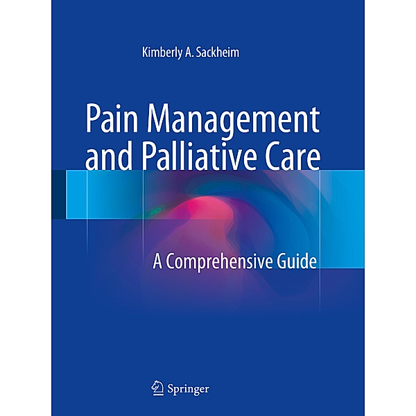 Pain Management and Palliative Care, Kimberly A. Sackheim