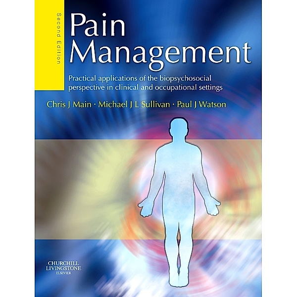 Pain Management - E-Book, Chris J. Main, Paul J. Watson, Michael J. L. Sullivan