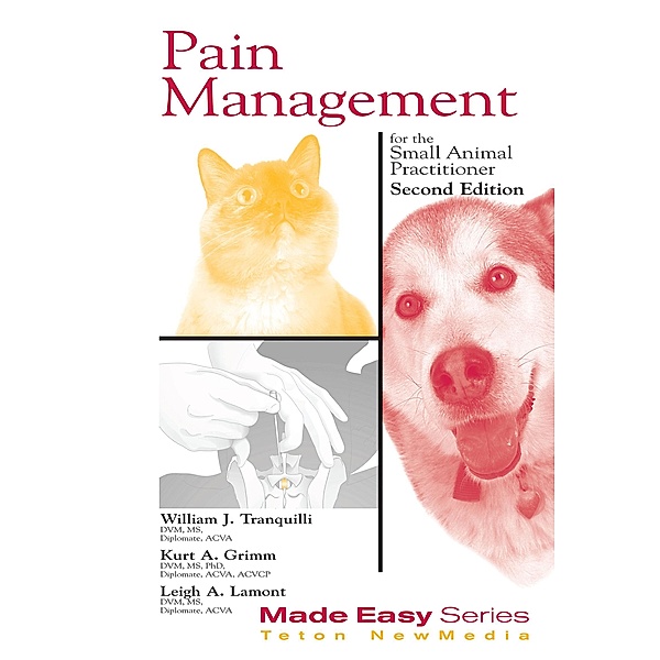 Pain Management for the Small Animal Practitioner (Book+CD), William J. Tranquilli, Kurt A. Grimm, Leigh A. Lamont