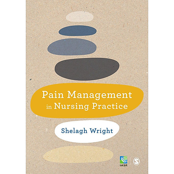 Pain Management in Nursing Practice, Shelagh Wright