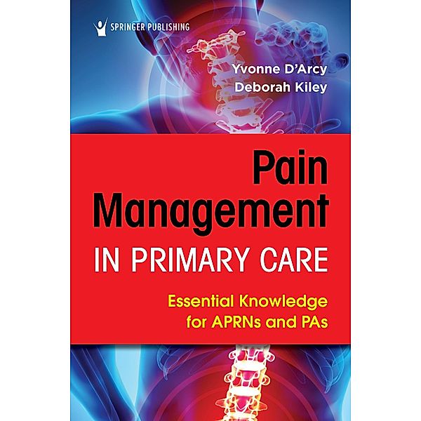 Pain Management in Primary Care, Yvonne D'Arcy, Deborah Kiley