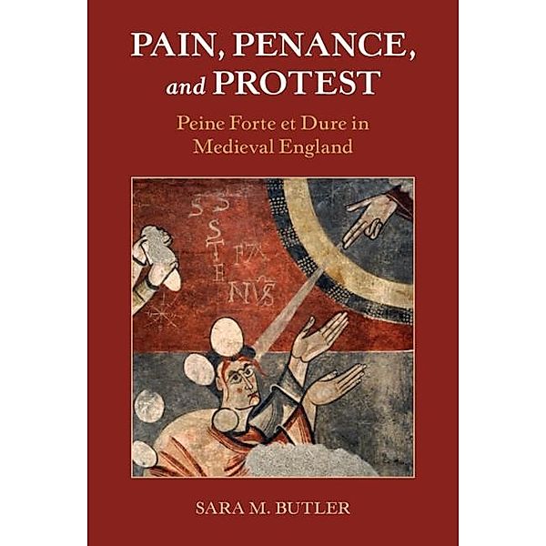 Pain, Penance, and Protest / Studies in Legal History, Sara M. Butler