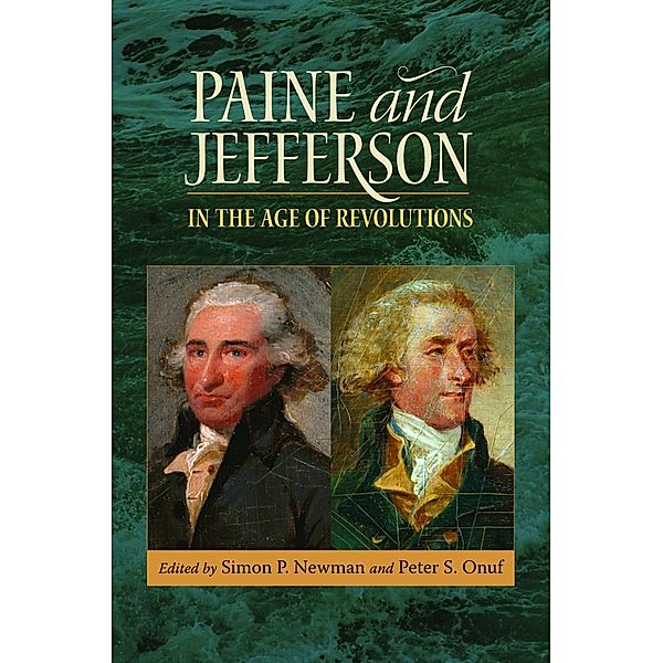 Paine and Jefferson in the Age of Revolutions / Jeffersonian America