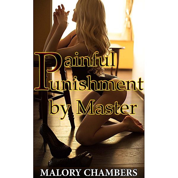 Painful Punishment by Master, Malory Chambers