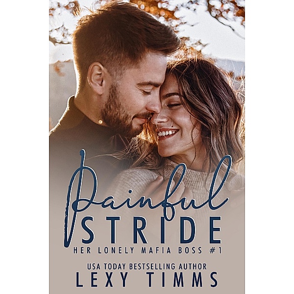 Painful Stride (Her Lonely Mafia Boss Series, #1) / Her Lonely Mafia Boss Series, Lexy Timms