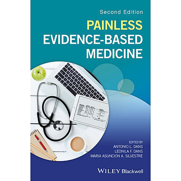 Painless Evidence-Based Medicine, Antonio L. Dans, Leonila F. Dans, Maria Asuncion A. Silvestre