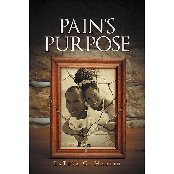 Pain's Purpose, Latoya C. Martin