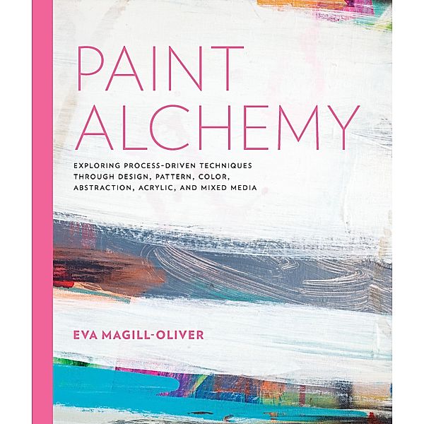 Paint Alchemy / Alchemy, Eva Marie Magill-Oliver