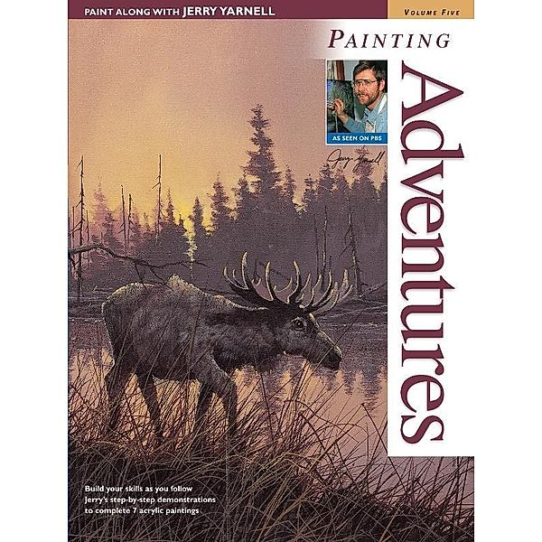 Paint Along with Jerry Yarnell Volume Five - Painting Adventures / Paint Along with Jerry Yarnell, Jerry Yarnell