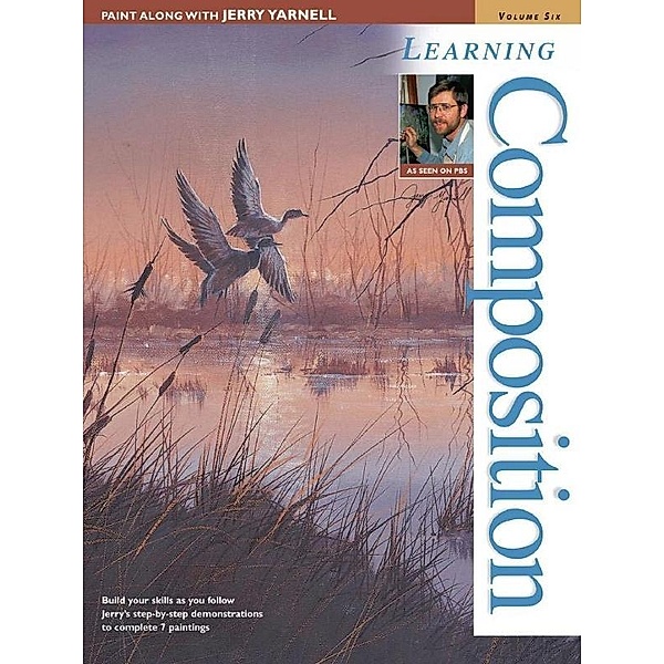Paint Along with Jerry Yarnell Volume Six - Learning Composition / Paint Along with Jerry Yarnell, Jerry Yarnell