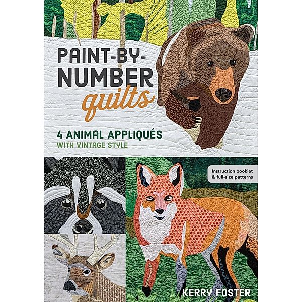 Paint-by-Number Quilts / C&T Publishing, Kerry Foster
