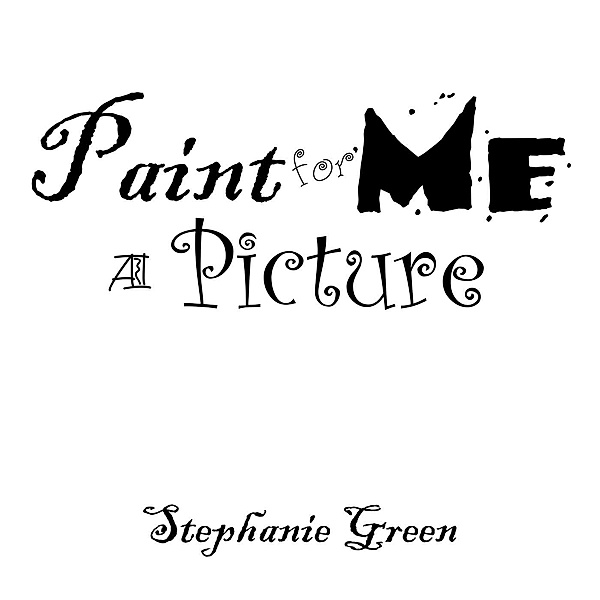 Paint for Me a Picture, Stephanie Green