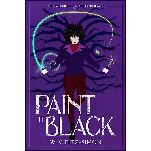 Paint It Black (The Witch of Cheyne Heath, #4) / The Witch of Cheyne Heath, W. V. Fitz-Simon