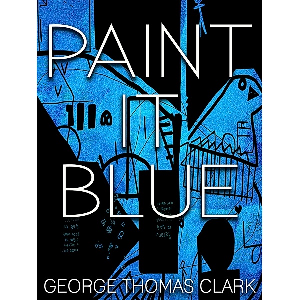 Paint it Blue, George Thomas Clark