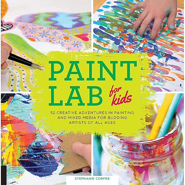Paint Lab for Kids / Lab for Kids, Stephanie Corfee