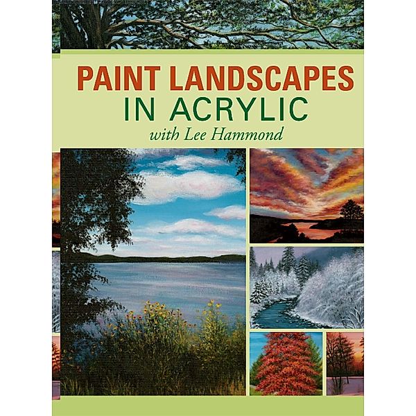 Paint Landscapes in Acrylic with Lee Hammond, Lee Hammond