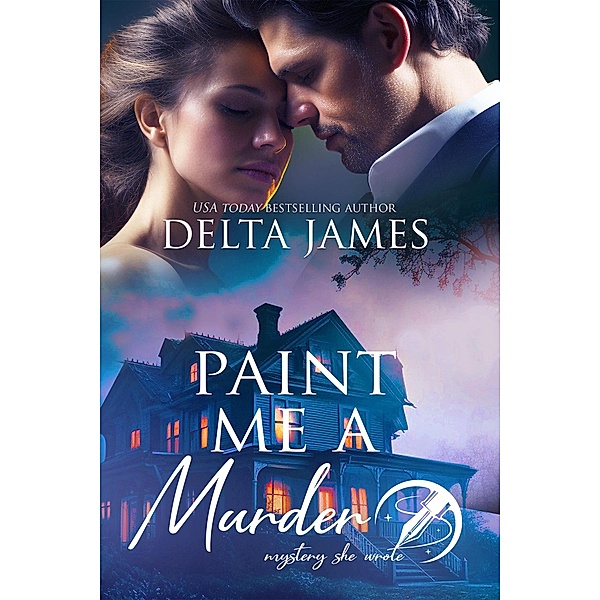 Paint Me A Murder (Mystery, She Wrote, #4) / Mystery, She Wrote, Delta James