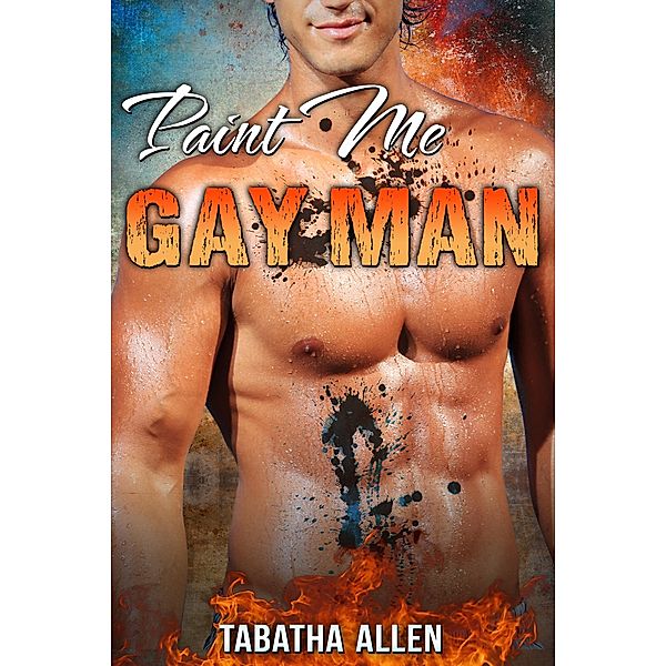 Paint Me Gay Man, Tabatha Allen