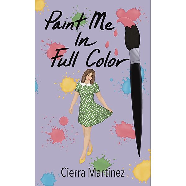 Paint Me In Full Color, Cierra Martinez