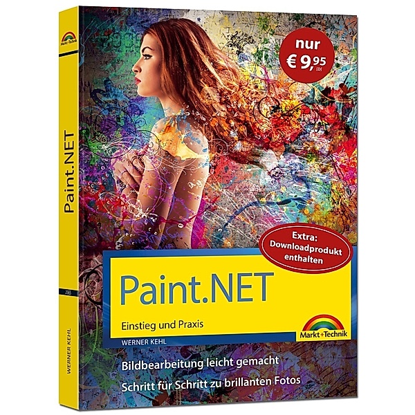 Paint.NET - Einstieg und Praxis - Das Handbuch zur Bildbearbeitungssoftware, Werner Kehl