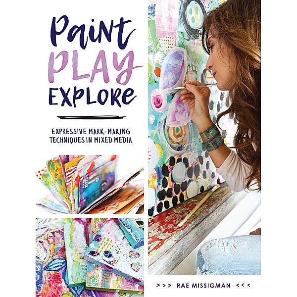 Paint, Play, Explore, Rae Missigman