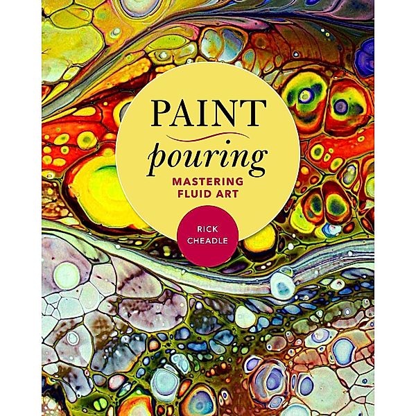 Paint Pouring, Rick Cheadle