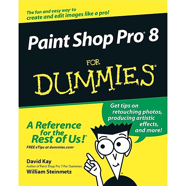 Paint Shop Pro 8 For Dummies, David C. Kay, William Steinmetz