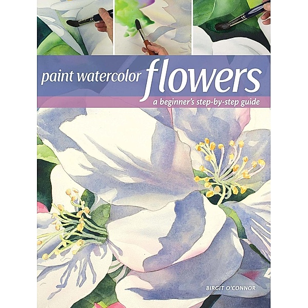 Paint Watercolor Flowers, Birgit O'Connor