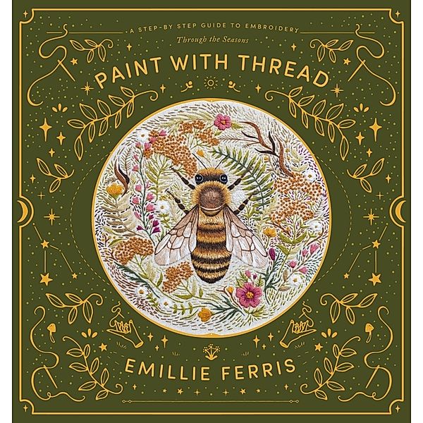 Paint With Thread: Through the Seasons, Emillie Ferris