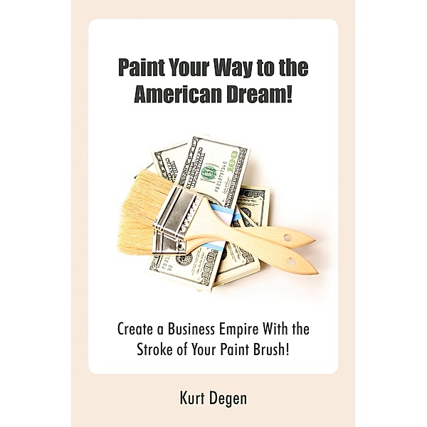 Paint Your Way to the American Dream!, Kurt Degen