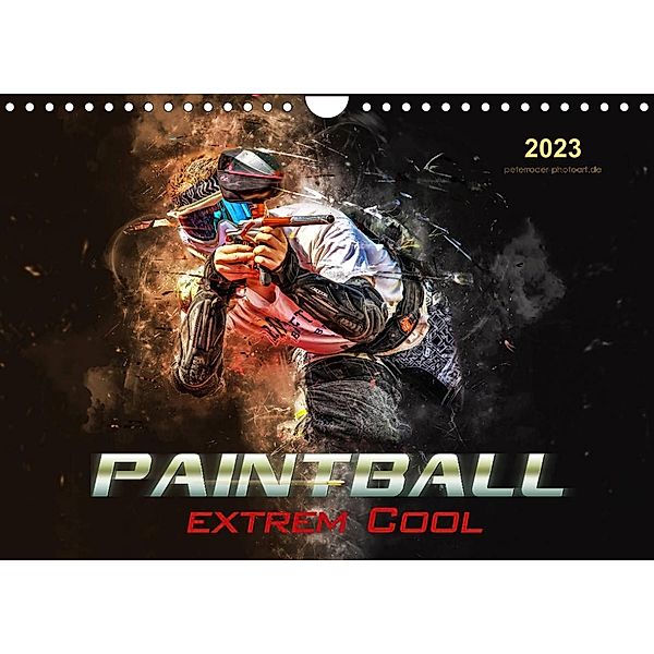 Paintball - extrem cool (Wandkalender 2023 DIN A4 quer), Peter Roder
