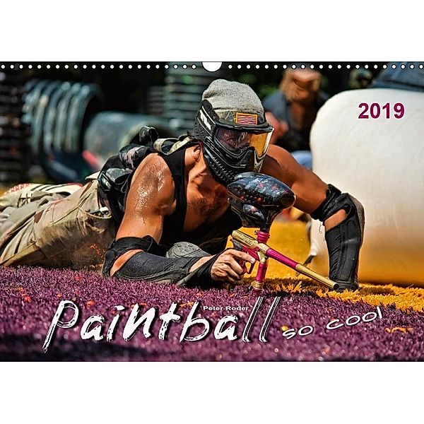 Paintball - so cool (Wandkalender 2019 DIN A3 quer), Peter Roder