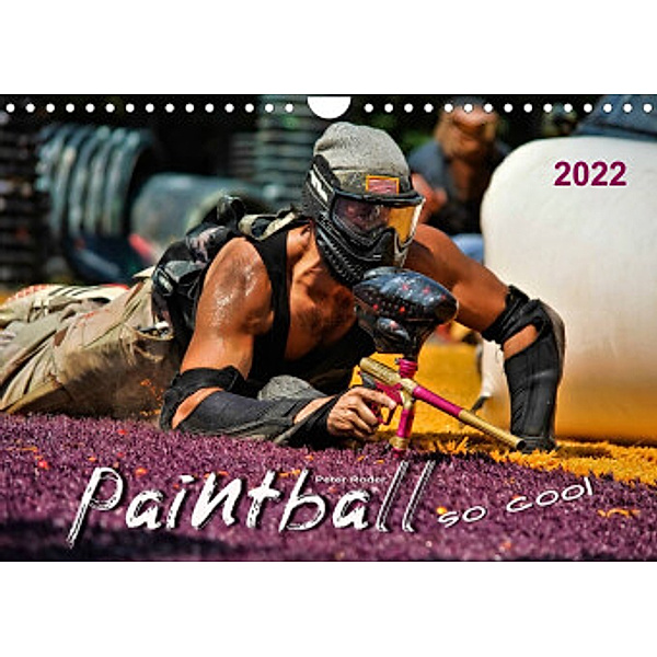 Paintball - so cool (Wandkalender 2022 DIN A4 quer), Peter Roder
