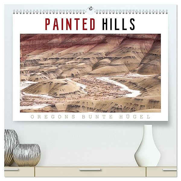 PAINTED HILLS - Oregons bunte Hügel (hochwertiger Premium Wandkalender 2024 DIN A2 quer), Kunstdruck in Hochglanz, Reiner Pechmann